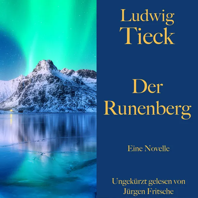 Ludwig Tieck: Der Runenberg (Eine Novelle. Ungekürzt gelesen)