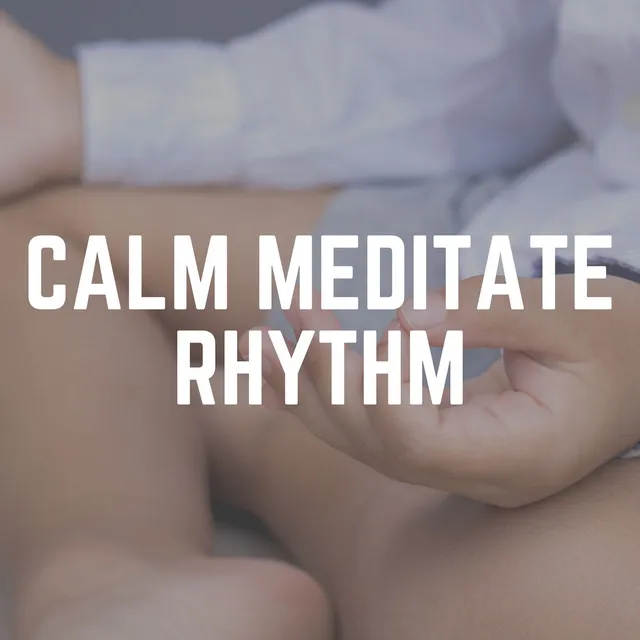 Calm Meditate Rhythm