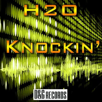 Knockin' by H2O