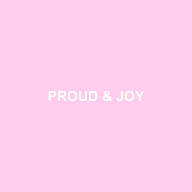 proud & joy