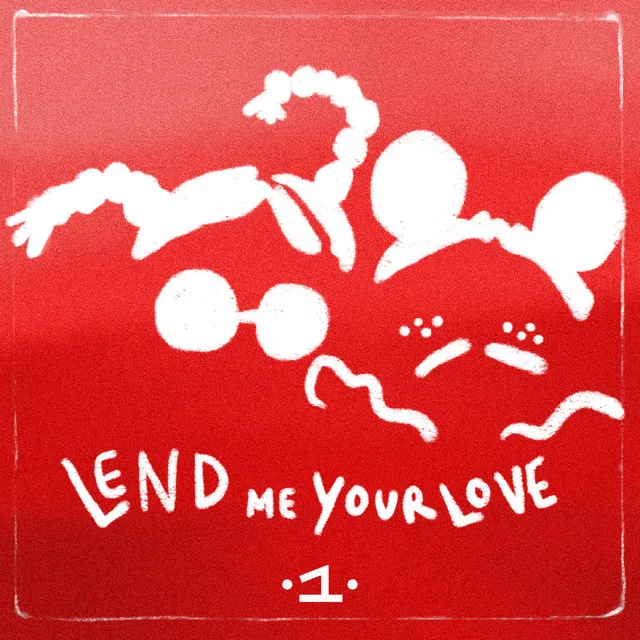 Lend Me Your Love