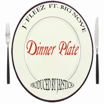 Dinner Plate (feat. Big Nove) - Single by J-Fleez