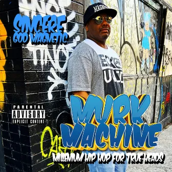 Murk Machine (Millenium Hip Hop For True Heads) by Sincere God Magnetic