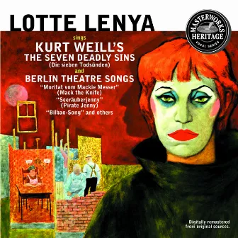 Lotte Lenya Sings Kurt Weill - The Seven Deadly Sins / Berlin Theatre Songs by Kurt Weill