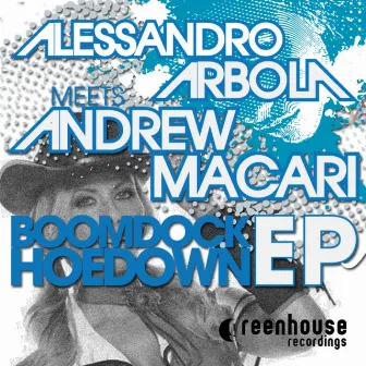 Boomdock Hoedown EP (Alessandro Arbola Meets Andrew Macari) by Alessandro Arbola