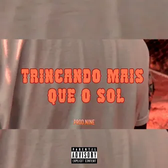 Trincando Mais Que o Sol by Eduardo Nine