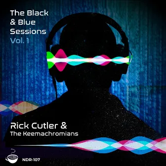 The Black & Blue Sessions, Vol. 1 by Rick Cutler