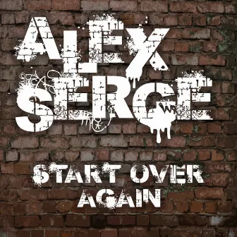 Start Over Again by Alex