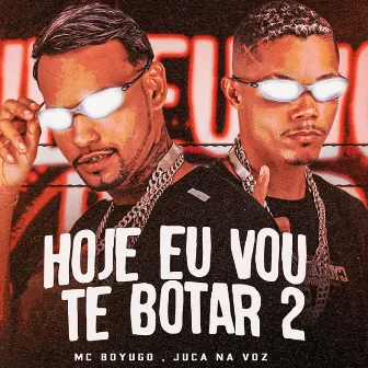 Hoje Eu Vou Te Botar 2 by Juca na voz