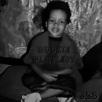 ROOKIE PLAYLIST by J23