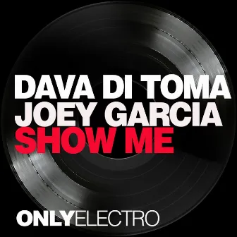 Show Me (feat. Joey Garcia) by Dava Di Toma