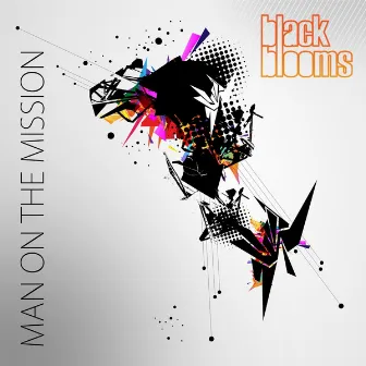 Man On the Mission (Original Mix) by Black Blooms