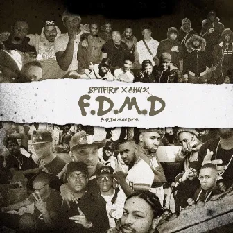 F.D.M.D (For Da Man Dem) by Spit Fire