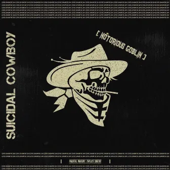 Suicidal Cowboy by Notorious Goblin