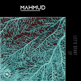 Let’s Start EP by Mahmud