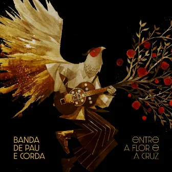 Entre A Flor E A Cruz by Banda De Pau E Corda