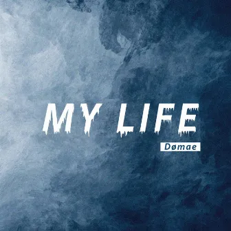 My Life by Dømæ