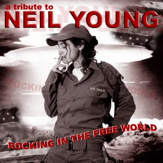 Rocking in the Free World: A Tribute to Neil Young by The Insurgency