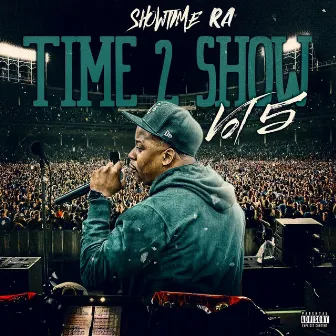 Time 2 Show, Vol. 5 by Showtime Ra