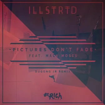 Pictures Don't Fade [Dugong Jr Remix] by illstrtd