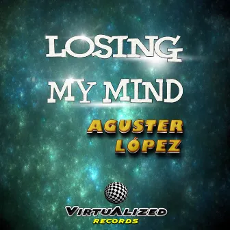 Losing My Mind by Aguster López