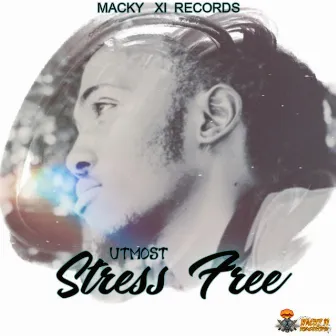 Stress Free by Macky XI Records