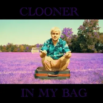 In My Bag by Clooner