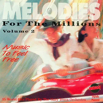 Melodies For The Millions Part 2 by The Gary Tesca Orchestra