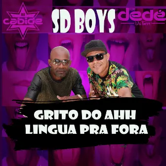 Grito do Ahh Língua pra Fora by SD Boys