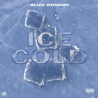 Ice Cold by Slicc Ronson