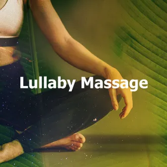 Lullaby Massage by Baby Massage Music