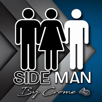 Side Man by Crome