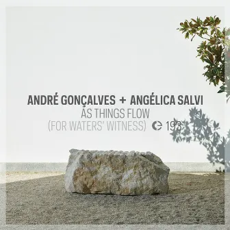 As Things Flow (For Waters' Witness) by Angélica Salvi