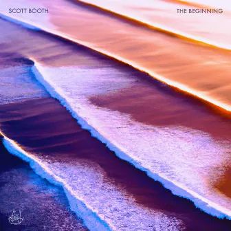 The Beginning by Scott Booth