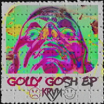 Golly Gosh EP by KRVN