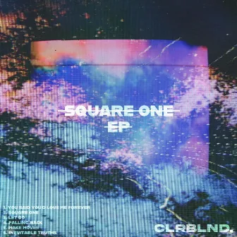 SQUARE ONE EP by CLRBLND.