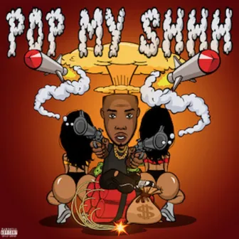 Pop My Shhh by P-Rock