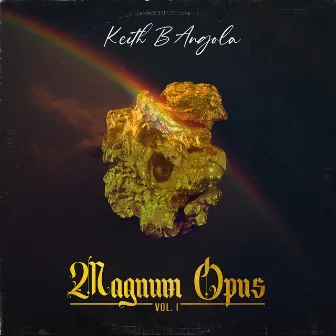 Magnum Opus vol. 1 by Keith B Angola