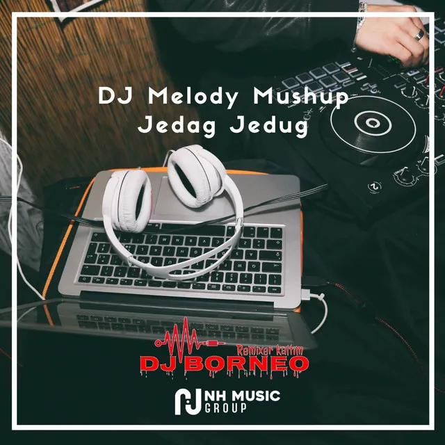 DJ Melody Mushup Jedag Jedug