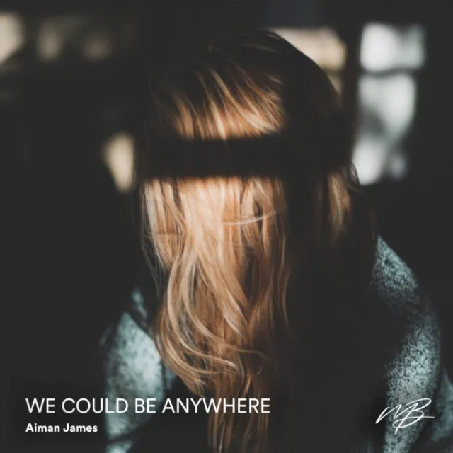 We Could Be Anywhere