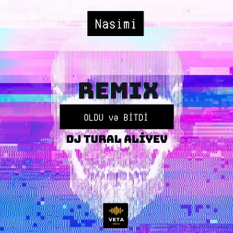 OLDU və BİTDİ (Remix) by NASimi