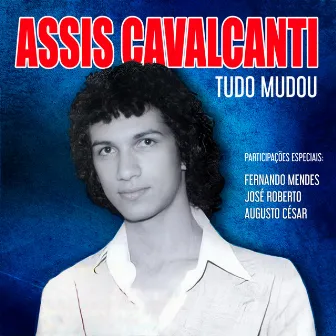 Tudo Mudou by Assis Cavalcanti