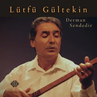 Derman Sendedir by Lütfü Gültekin