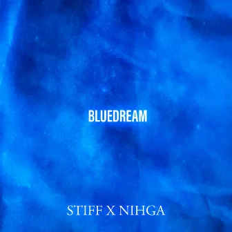 Bluedream by Stiff Plug