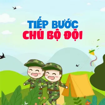 Tiếp Bước Chú Bộ Đội by Linh Chi