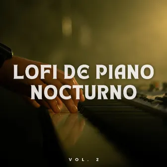 Lofi de Piano Nocturno Vol. 2 by 