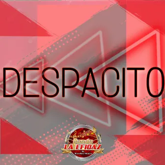 Despacito by Banda la Eficaz