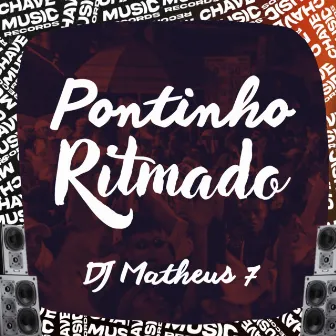 Pontinho Ritmado by DJ Matheus 7