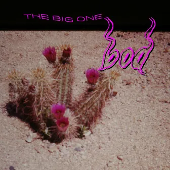 The Big One by BOD