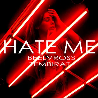 Hate Me by BEELVROSS